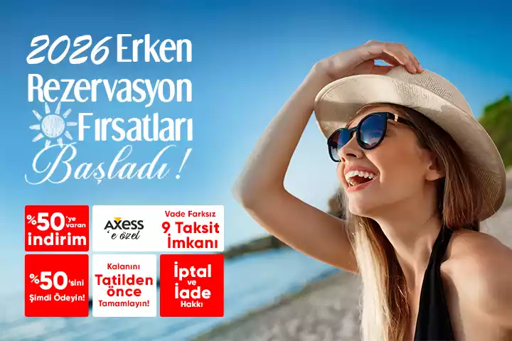 Erken Rezervasyon Fırsatları Başladı